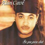 Alan Cavé – Se pa pou dat